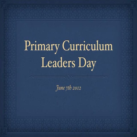 Curriculum Leaders Day Term 2 2012