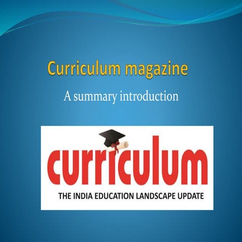 Curriculum magazine brings to you the India education story | PPT