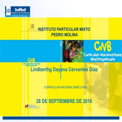 Curriculum nacional base cnb de Lindberthg Cervantez | PPTX