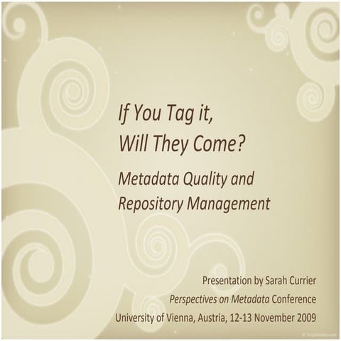 If You Tag it, Will They Come? Metadata Quality and Repository Management