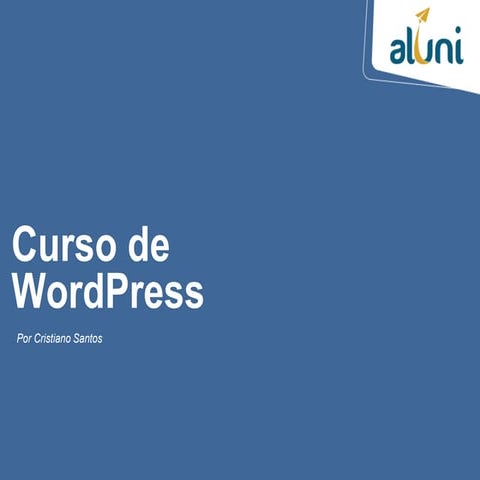 Curso de WordPress para não programadores - Aula 002 - Cristiano Santos