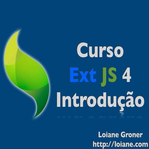 Curso ExtJS 4 - Aula 01 - Introdução