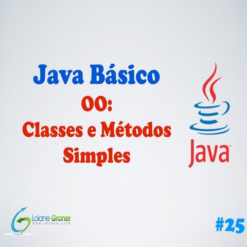 [Curso Java Basico - Orientacao a Objetos] Aula 25: Classes e metodos ...