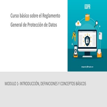 Curso basico sobre el reglamento general de proteccion de datos modulo ...