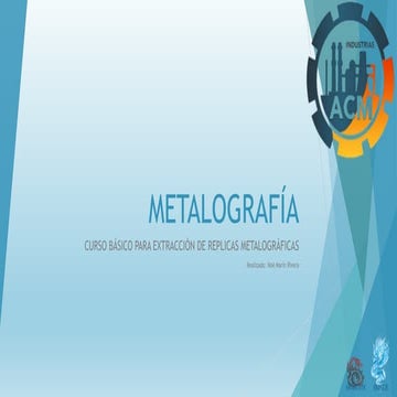 CURSO BÁSICO PARA EXTRACCIÓN DE REPLICAS METALOGRAFÍA
