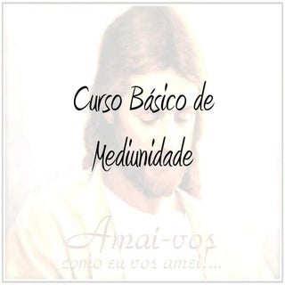 Curso básico de mediunidade