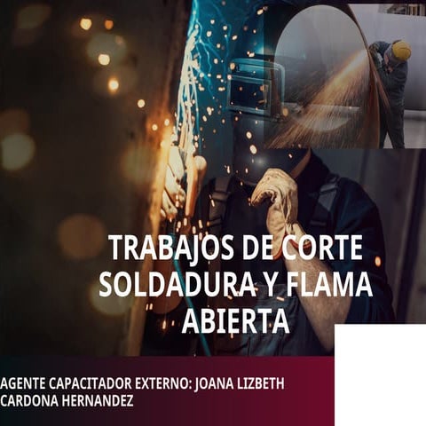 CAPACITACION DE TRABAJOS DE CORTE, SOLDADURA Y FLAMA ABIERTA
