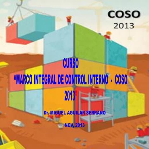 Curso COSO 2013 Marco Integrado de Control Interno actualizado 18.NOV.2013