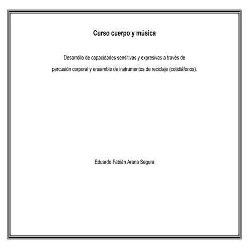 Curso cuerpo música y cotidiáfonos - Eduardo Arana Segura