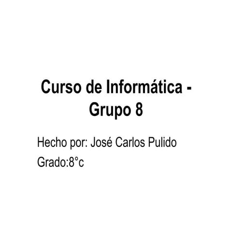 Curso de informática   grupo 8°c