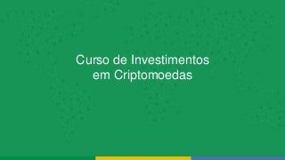 cursodeintroduoaosinvestimentosemcriptomoedas5-170618030710-thumbnail-3.jpg