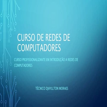 Curso de redes de computadores Parte 1 | PPT