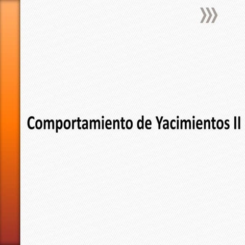 Comportamiento de Yacimientos II