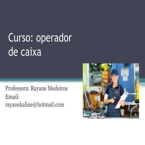 Curso operador de caixa aula 1 | PPTX