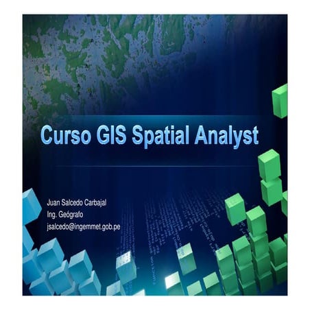Curso spatial analyst ARCGIS INGEMMET Juan Salcedo