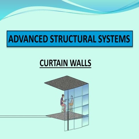 Curtain walls - Advanced structural systems