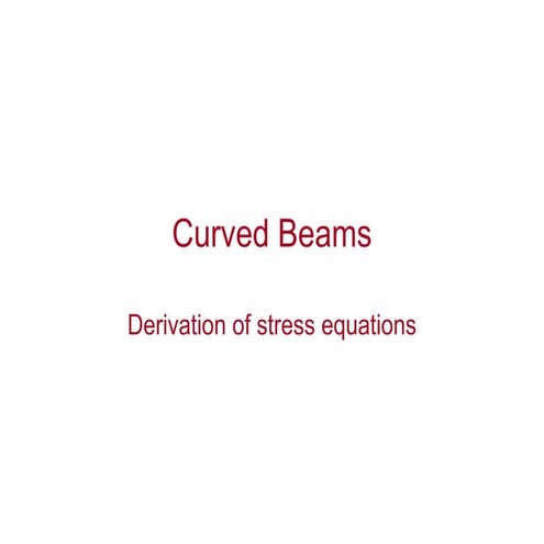 Curved beams (stress equations)