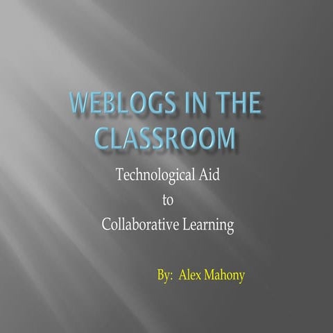 Weblogs in the Classroom