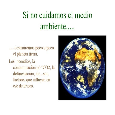 SI NO CUIDAMOS DEL MEDIO AMBIENTE...