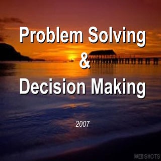 Problem Solving and Decision Making