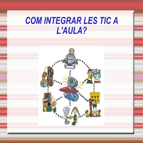Com integrar les TIC?