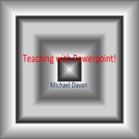 Teaching with powerpoint