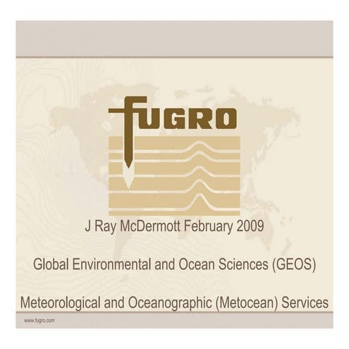 Fugro GEOS Introduction to McDermott 2009