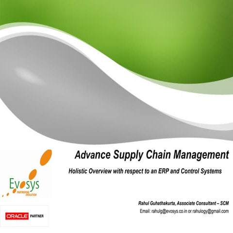 Advance Supply Chain Management : Holistic Overview with respect to an ERP an...