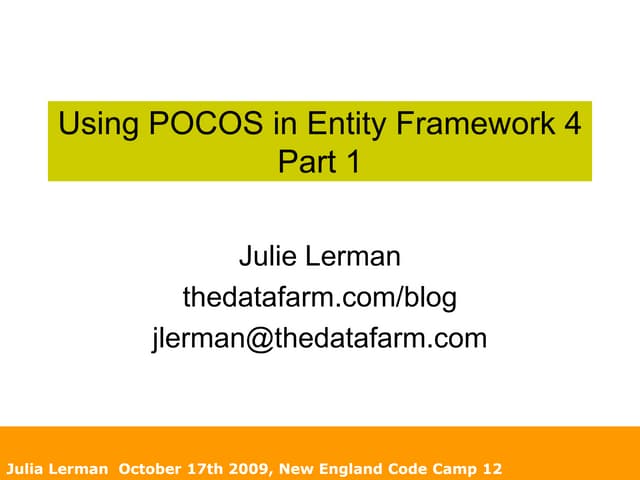 Using Entity Framework's New POCO Features: Part 1, by Julie Lerman