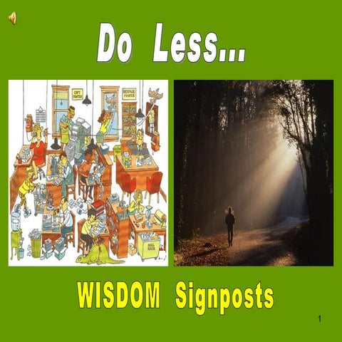 DO LESS...WISDOM Signposts | PPT