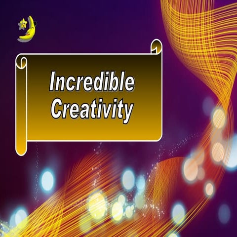 Incredible Creativity