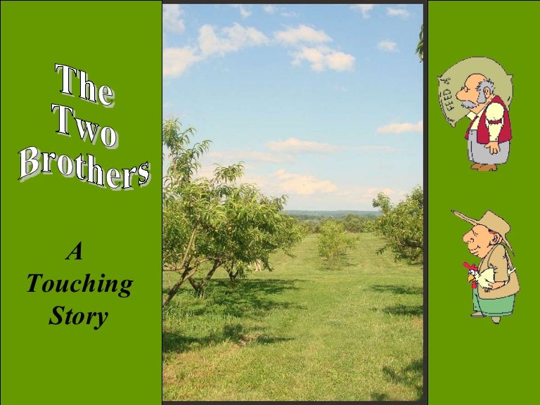 The 2 Brothers...A Touching Tale