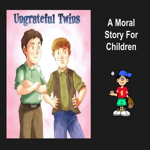 Ungrateful Twins...A Moral Story For Children