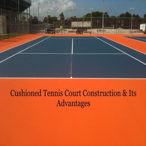 Cushioned Tennis Court Construction & It's Advantages