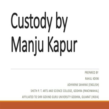 CUSTODY  (NOVEL)  BY  MANJU  KAPUR .pptx