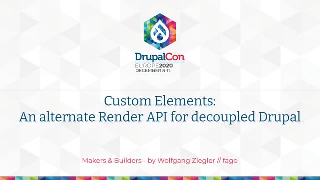 Custom elements - An alternate Render API for decoupled Drupal