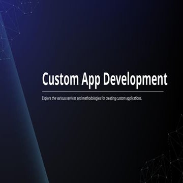 Custom Application Development: Services & Methodologies