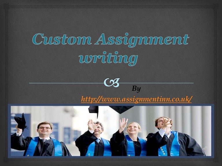 Custom assignments