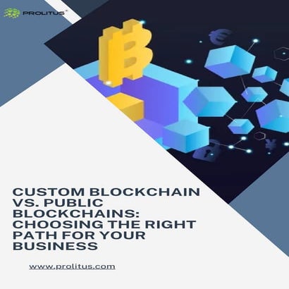Custom Blockchain vs. Public Blockchains Choosing the Right Path for Your Bus...