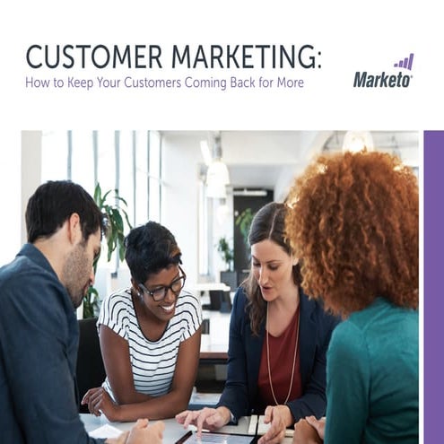 Customer marketing-how-to-keep-customers-coming-back-for-more-marketo