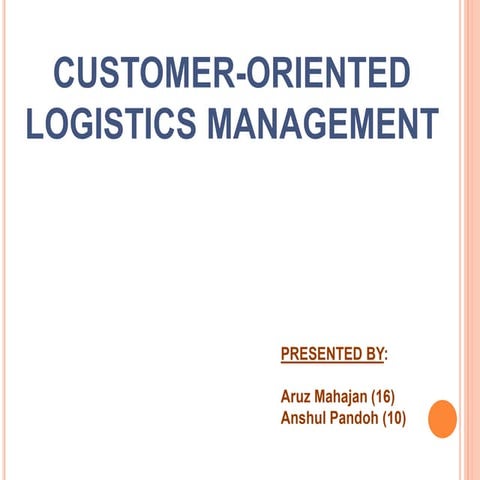 Customer oriented logistics management