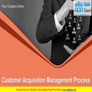Customer Acquisition Management Process Complete PowerPoint Deck With Slides 