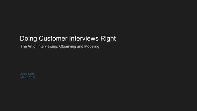 Doing Customer Interviews Right