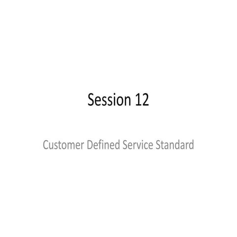 Customer defined standard