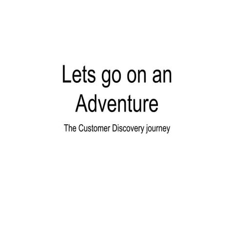 Lets go on an Adventure - Customer Discovery Journey | PPTX