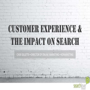 Customer Experience and The Impact on Search -SearchLove Boston 2015