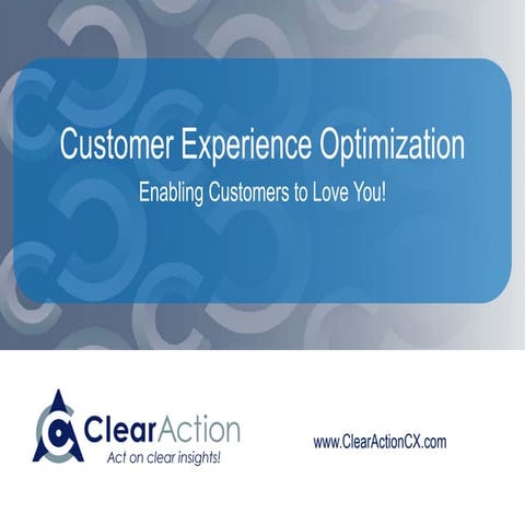 Customer Experience Optimization: Enabling Customers to Love You