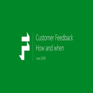 Customer feedback - How and when