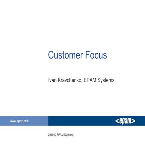 Customer Focus by Ivan Kravchenko, EPAM Systems