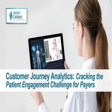 Customer Journey Analytics: Cracking the Patient Engagement Challenge for Payers